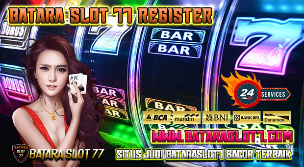 BataraSlot77 Register